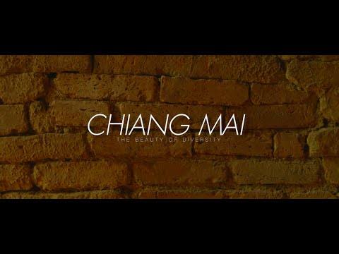 CHIANG MAI // THE BEAUTY OF DIVERSITY (เชียงใหม่เมืองแห่งความหลากหลาย)